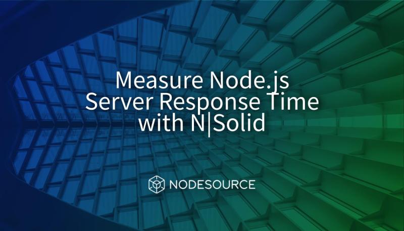 Measure Node.js server response time with N|Solid